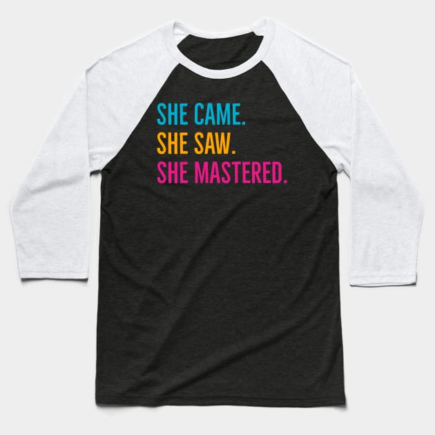 She Came She Saw She Mastered Baseball T-Shirt by Suzhi Q